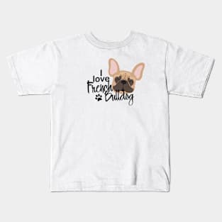 I love French Bulldog Kids T-Shirt